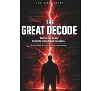 The Great Decode: 50 Mental Models to Rewire Your Mind, Master Power, and See Reality as It Is (THE GREAT DECODE SERIES)