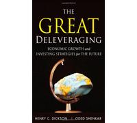 The Great Deleveraging: Economic Growth and Investing Strategies for the Future