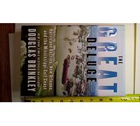 The Great Deluge: Hurricane Katrina, New Orleans, And the Mississippi Gulf Coast