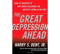 The Great Depression Ahead (An Abridged Production)[4-CD Set]; How to Prosper in the Crash That Follows the Greatest Boom in History (Audio CD/Audio Book)