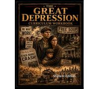 The Great Depression Curriculum Workbook: Student Edition (World History Curriculum Workbooks)