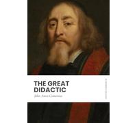 The Great Didactic: In Modern, Updated English