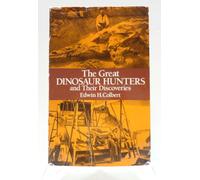 The Great Dinosaur Hunters and Their Discoveries