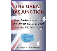 The Great Disjunction: How Australia reported 909 Covid-19 deaths in 2020 - and the UK over 70,000