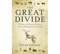 The Great Divide: History and Human Nature in the Old World and the New