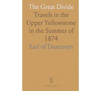 The Great Divide: Travels in the Upper Yellowstone in the Summer of 1874