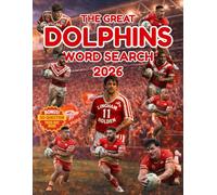 The Great Dolphins Word Search - 100 Puzzles from Redcliffe Roots to the NRL Era: A Rugby League Puzzle Book Featuring Players, Rivalries, Home ... Quiz (The Great Rugby League Word Search)