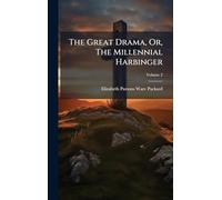 The Great Drama, Or, The Millennial Harbinger
