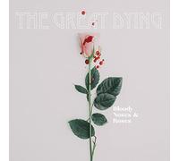 The Great Dying - Bloody Noses & Roses