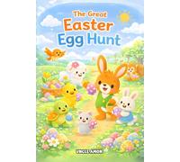 The Great Easter Egg Hunt: A Sweet Easter Bunny Adventure About Sharing, Kindness, and Teamwork for Kids Ages 4-8: 3 (Merriwick the Easter Bunny Adventures)