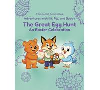 The Great Egg Hunt: An Easter Celebration: A Colorful Springtime Adventure (Adventures with Kit, Pip, and Buddy)