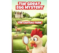 The Great Egg Mystery: The Chateau Farm - A Heartwarming Animal Adventure of Friendship, Teamwork, and Laughter