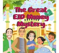The Great Eid Money Mystery (لغز العيدية المفقودة): A Bilingual English-Arabic Children's Story About Eid & Family