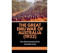 The Great Emu War of Australia (1932): How Birds Outsmarted the Australian Army (Strange Events: True Accounts That Defy Belief)