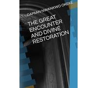THE GREAT ENCOUNTER AND DIVINE RESTORATION