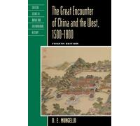 The Great Encounter of China and the West, 1500-1800 (Critical Issues in World and International History)