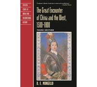 The Great Encounter of China and the West, 1500-1800 (Critical Issues in World and International History)