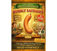 The Great Encyclopedia of Wobbly Sausages