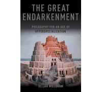 THE GREAT ENDARKENMENT: Philosophy in an Age of Hyperspecialization