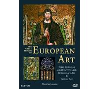 The Great Epochs of European Art: Early Christian and Byzantine Art, Romanesque Art & Gothic Art
