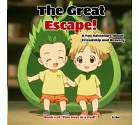 The Great Escape!: A Fun Adventure Story for Kids Ages 5-9 About Friendship and Bravery (The Two Peas in a Pod! Book 1)