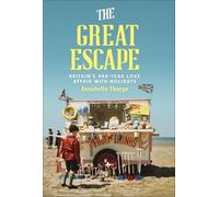 The Great Escape: Britain's 400-Year Love Affair with Holidays
