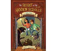THE GREAT ESCAPE: The Great Escape, Book 3 (Secret of the Hidden Scrolls)