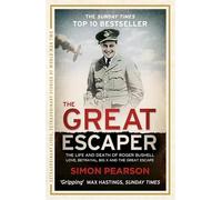 The Great Escaper: The Life and Death of Roger Bushell (Extraordinary Lives, Extraordinary Stories of World War Two)