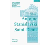 The Great European Stage Directors Volume 1: Antoine, Stanislavski, Saint-Denis (Great Stage Directors)