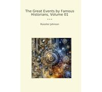 The Great Events by Famous Historians, Volume 01 (Classic Books)