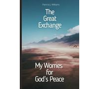 The Great Exchange: My Worries for God's Peace.
