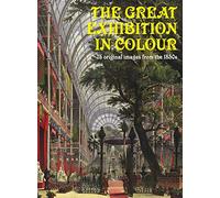 The Great Exhibition in Colour