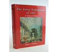 The Great Exhibition of 1851 - A Nation on Display