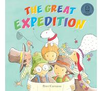The Great Expedition: : award-winning Peter Carnavas creates a delightful parody of the true story of the first Europeans to cross the Australian continent from Melbourne to the north coast