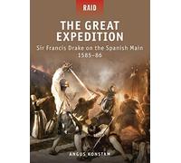 The Great Expedition: Sir Francis Drake on the Spanish Main 1585-86: 17 (Raid)