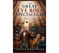 The Great Eye Roll Spectacular: Poetic License, Liberally Applied: 2 (2026 Releases)