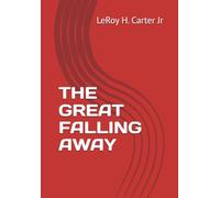 THE GREAT FALLING AWAY