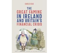 The Great Famine in Ireland and Britain’s Financial Crisis