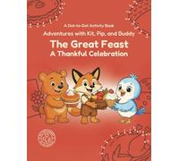 The Great Feast: A Thankful Celebration: A Warm, Thankful Holiday Gathering (Adventures with Kit, Pip, and Buddy)