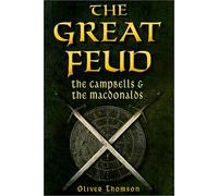 The Great Feud: The Campbells and the MacDonalds