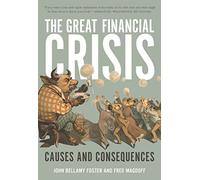 The Great Financial Crisis: Causes and Consequences
