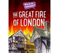 The Great Fire of London (Why do we remember?)