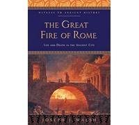 The Great Fire of Rome - Life and Death in the Ancient City (Witness to Ancient History)