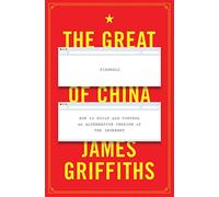The Great Firewall of China: How to Build and Control an Alternative Version of the Internet