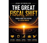 The Great Fiscal Shift: From a New tax System to a New Wortld