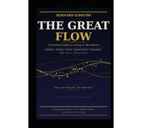 The Great Flow: A Practical Guide to a Life of Abundance
