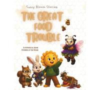 The Great Food Trouble: Sunny Bloom Stories