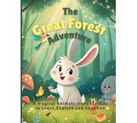 The Great Forest Adventure: A magical Animals story for kids to Learn,Explore and have Fun