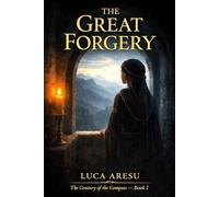 THE GREAT FORGERY (The Century of the Compass)