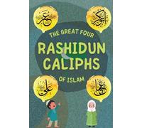 The Great Four Rashidun Caliphs of Islam